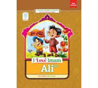 I Love Imam Ali (a): Stories of the Prophet's Family - Book 2 (New Edition) (I Love the Prophet's Family: Stories of the Ahl al-Bayt (a))