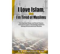 I love Islam, But I’m Tired of Muslims: How Spiritual Abuse and Racial Trauma Intersect to Cause Psychological Distress Among African American Muslims