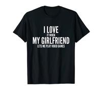 I Love It When My Girlfriend Lets Me Play Camisa de videojuegos Camiseta