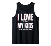 I Love It When My Kids Let Me Play Videojuegos Camiseta Gamer Camiseta sin Mangas