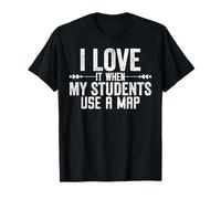 I Love It When My Students Use A Map Camiseta