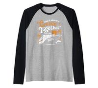 I Love It When We Are Cruisin Together 2026 Crucero Camiseta Manga Raglan