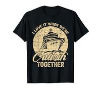 I Love It When We Are Cruisin Together Familia Amigos Viaje Camiseta