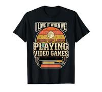 I Love It When We Stay Up Late Playing Video Games |- Camiseta