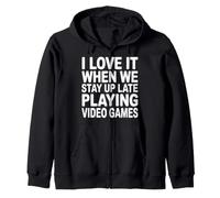 I Love It When We Stay Up Late Playing Video Games Sudadera con Capucha