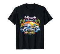 I Love It When We're Cruisin Together Pareja Luna de Miel Camiseta