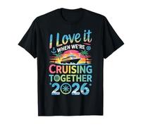 I Love It When We're Cruising Together 2026 Matching Camiseta