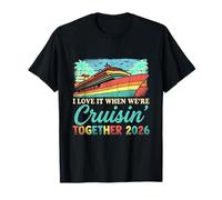 I Love It When were Cruising Together 2026 Matching Cruise Camiseta