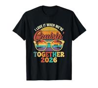 I Love It When were Cruising Together 2026 Matching Cruise Camiseta