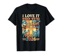 I Love It When were Cruising Together 2026 Matching Cruise Camiseta