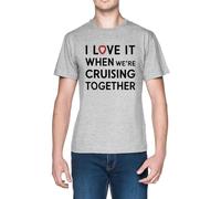 I Love It When were Cruising Together Grey Men's T-Shirt tee