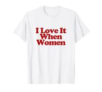 I Love It When Women Y2k Trendy LGBT Funny Lesbian Pride Camiseta