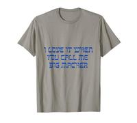 I Love it When You Call Me Big Macher - Regalos judíos divertidos Camiseta