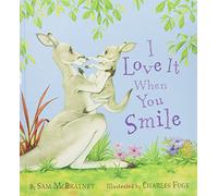 I Love It When You Smile: A Valentine's Day Book for Kids