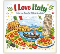 I Love Italy Coloring Book for Kids and Adults: Fun and Easy Italian Landmarks, Food and Culture Designs for Relaxing Coloring