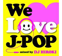 I Love J-Pop Mixed By DJ Hirok
