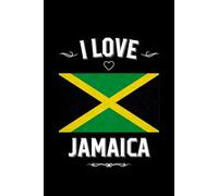 I LOVE JAMAICA: Stilish Journal For Jamaica Lovers | Perfect Gift For Men, Women, Girls, Boys, Students, Digital Nomads: Birthday, Christmas, ... | 6 x 9 inches, Glossy,120 lined pages. (CARIBBEAN)