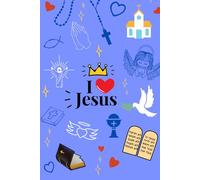 I love Jesus: A Faith Journal for Kids and Everyday Notes