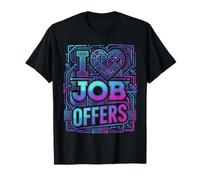 I Love Job Offers Búsqueda de oportunidades Profesionales Camiseta