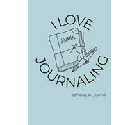 I love journaling: Your Creative Space for Organization & Inspiration, 120 Dotted Pages