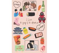 I love K-pop & K-drama Notebook: Cute, Colourful Journal College Notebook Ruled for K-drama and K-pop Lovers