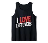 I Love Leftovers Cocina de Comida cocinera práctica |- Camiseta sin Mangas
