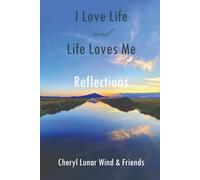 I Love Life and Life Loves Me: Reflections
