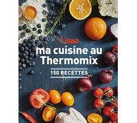 I love ma cuisine au Thermomix