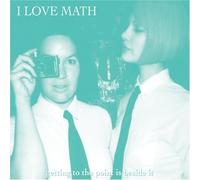 I Love Math Getting To The Point Is BesideIt (CD) (Importación USA)