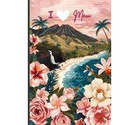 I Love Maui Travel Journal - Pink Trip Notebook to Capture Maui Adventures & Memories in Hawaii | Souvenir Gift for Girls, Teens & Women | 120 Wide-Ruled Pages, Paperback