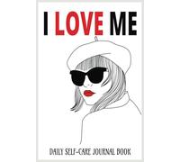 I LOVE ME: DAILY SELF-CARE JOURNAL BOOK