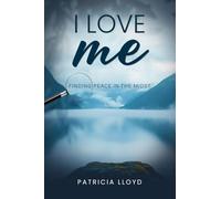 I Love Me: Finding Peace in the Midst