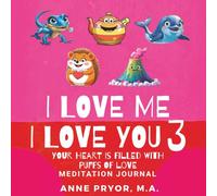 I Love Me I Love You 3 Meditation Journal: Your Heart Is Filled With Puffs Of Love