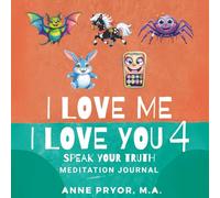 I Love Me I Love You 4 Meditation Journal: Speak Your Truth