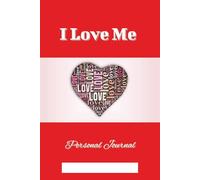 I Love Me Journal: Simple personal notebook to capture daily notes, adventures, and anything about me (size 6 x 9) (200 pages)