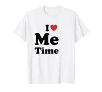 I Love Me Time Camiseta