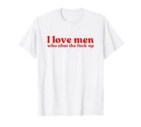 I Love Men Who Shut The Fuck Up Y2k Aesthetic Iconic Slogan Camiseta