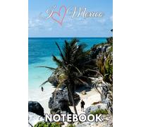 I Love Mexico Notebook: Mexico Travel Journal, 120 Lined Pages, 6"x9"