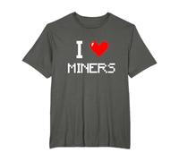 I Love Miners Funny Miner Mining Gamer Camiseta