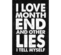 I Love Month End And Other Lies I Tell Myself: 6x9 Office Journal Notebook - 100+ Blank Lined Pages with Sarcastic Quotes Sayings | Funny Gag Gift for Coworkers, Boss, or Employees