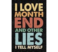 I Love Month End And Other Lies I Tell Myself: 6x9 Office Journal Retro Notebook - 100+ Blank Lined Pages with Sarcastic Quotes Sayings | Funny Gag Gift for Coworkers, Boss, or Employees