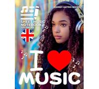 I love music Sheet Music Notebook 129 Pages
