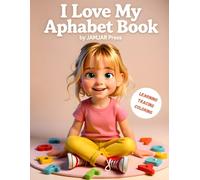 I Love My Alphabet Book: A Fun Learn-to-Write ABC Coloring and Handwriting Practice Book for Preschool & Kindergarten Kids
