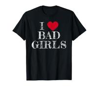 I Love My Bad Girls, Amo A Mi Bad Girls Camiseta