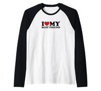 I Love My Best Friend Camiseta Manga Raglan