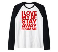 I Love MY BF Boyfriend Stay Away from ME Valentines Day Camiseta Manga Raglan