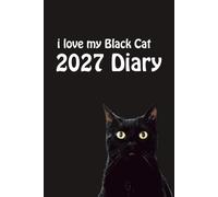 i love my Black Cat Diary 2027: Week to View on 2 Pages - 4 Month to view Monthly Planner & Budget Planner Pages (6" x 9")