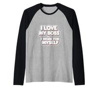 I Love My Boss PS I Work For Myself |-- Camiseta Manga Raglan