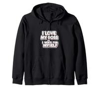 I Love My Boss PS I Work For Myself |-- Sudadera con Capucha