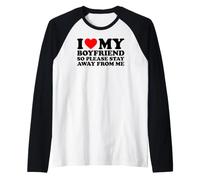 I Love My Boyfriend So Please Stay Away from Me Camiseta Manga Raglan